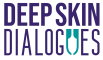 Deep Skin Dialogues - Community Forum